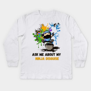 Ninja Kidz, Ask Me About My Ninja Disguise Kids Long Sleeve T-Shirt